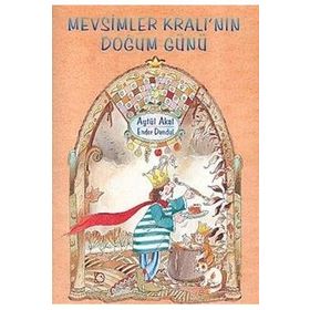 MEVSIMLER KRALI`NIN DOĞUM GÜNÜ - AYTÜL AKAL