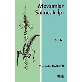Mevsimler Salıncak İpi - Mustafa Karaer