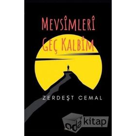 Mevsimleri Geç Kalbim - Zerdeşt Cemal
