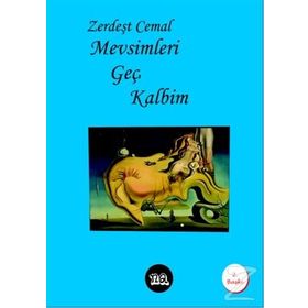 Mevsimleri Geç Kalbim - Zerdeşt Cemal