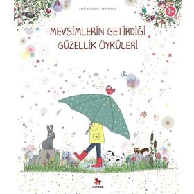 Mevsimlerin Getirdiği Güzellik Öyküleri - Amélie Biggs Laffaiteur