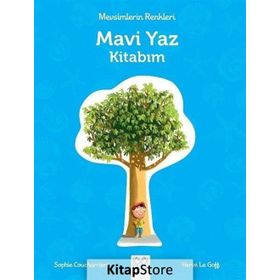 Mevsimlerin Renkleri - Mavi Yaz Kitabım - Sophie Coucharriere