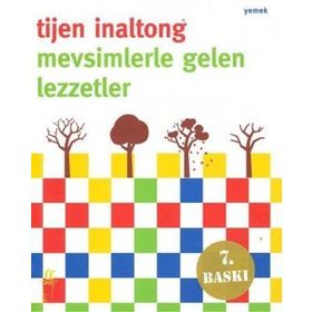 Mevsimlerle Gelen Lezzetler - Tijen İnaltong