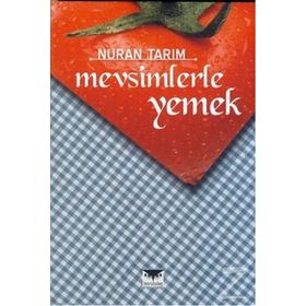 Mevsimlerle Yemek - Nuran Tarım