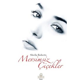 MEVSIMSIZ ÇIÇEKLER - SHEILA ROBERTS
