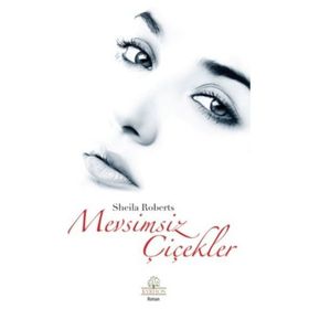 MEVSIMSIZ ÇIÇEKLER - SHEILA ROBERTS