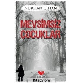 Mevsimsiz Çocuklar - Nurhan Cihan