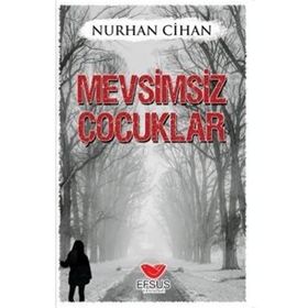 Mevsimsiz Çocuklar - Nurhan Cihan