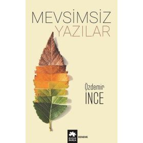 Mevsimsiz Yazılar - Özdemir İnce