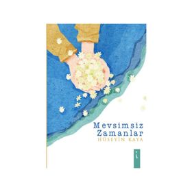 Mevsimsiz Zamanlar - Hüseyin Kaya