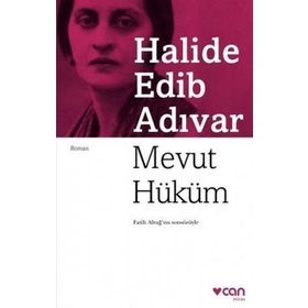 Mevut Hüküm - Halide Edip Adıvar