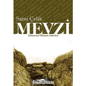 MEVZI YALINCA´NIN ÖLÜMSÜZ ASKERLERI - SAMI ÇELİK