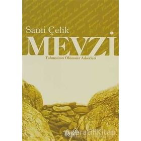 MEVZI YALINCA´NIN ÖLÜMSÜZ ASKERLERI - SAMI ÇELİK