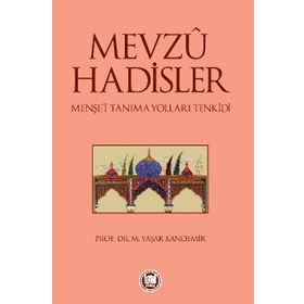 MEVZU HADISLER MENŞEİ TANIMA YOLLARI TENKIDI - M. YAŞAR KANDEMIR