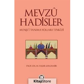 MEVZU HADISLER MENŞEİ TANIMA YOLLARI TENKIDI - M. YAŞAR KANDEMIR