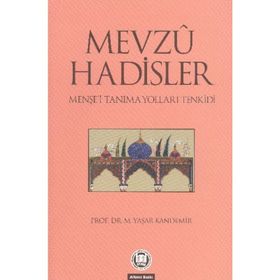 MEVZU HADISLER MENŞEİ TANIMA YOLLARI TENKIDI - M. YAŞAR KANDEMIR