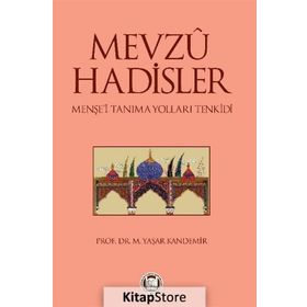MEVZU HADISLER MENŞEİ TANIMA YOLLARI TENKIDI - M. YAŞAR KANDEMIR