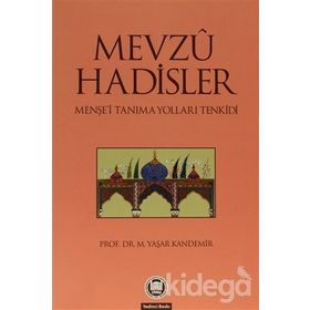 MEVZU HADISLER MENŞEİ TANIMA YOLLARI TENKIDI - M. YAŞAR KANDEMIR