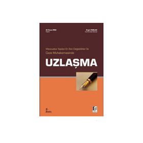 MEVZUATTA YAPILAN EN SON DEĞİŞİKLİKLER İLE CEZA MUHAKEMESINDE UZLAŞMA - ALI İHSAN İPEK;ENGIN PARLAK