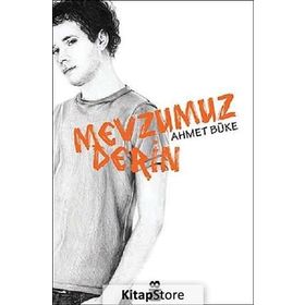 Mevzumuz Derin - Ahmet Büke
