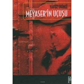MEYASER'IN UÇUŞU - YAVUZ EKINCI