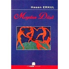 Meydan Düşü - Hasan Erkul