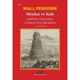 Meydan Ve Kule - Niall Ferguson