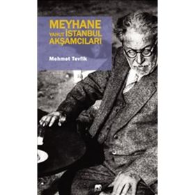 Meyhane Yahut İstanbul Akşamcıları-Mehmet Tevfik
