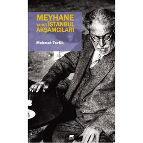 Meyhane Yahut İstanbul Akşamcıları-Mehmet Tevfik