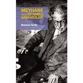 Meyhane Yahut İstanbul Akşamcıları-Mehmet Tevfik