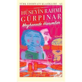 Meyhanede Hanımlar - Hüseyin Rahmi Gürpınar - İş Bankası Kültür Yayınları