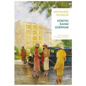 Meyhanede Hanımlar - Hüseyin Rahmi Gürpınar - İthaki Yayınları