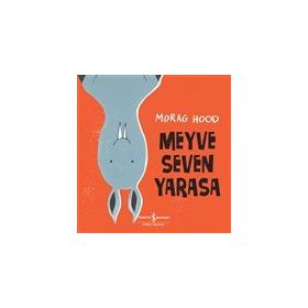 Meyve Seven Yarasa - İş Bankası Kültür Yayınları