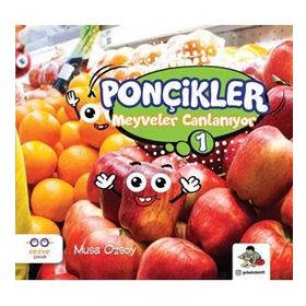 Meyveler Canlanıyor - Ponçikler 1 - Musa Özsoy