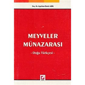 MEYVELER MÜNAZARASI DOĞU TÜRKÇESİ - AYŞEHAN DENIZ ABIK