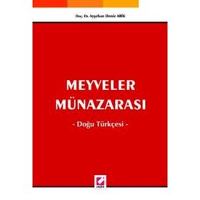 MEYVELER MÜNAZARASI DOĞU TÜRKÇESİ - AYŞEHAN DENIZ ABIK