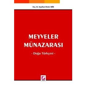 MEYVELER MÜNAZARASI DOĞU TÜRKÇESİ - AYŞEHAN DENIZ ABIK