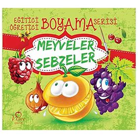 Meyveler Sebzeler - Eğitici Öğretici Boyama Serisi - Kollektif Heyet-Kurul-Komisyon