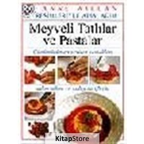 Meyveli Tatlılar ve Pastalar - Anne Willan