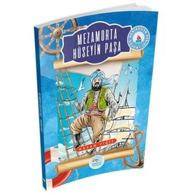 Mezamorta Hüseyin Paşa - Büyük Denizciler Serisi - Hasan Yiğit