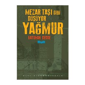 Mezar Taşı Gibi Düşüyor Yağmur - Batuhan Dedde