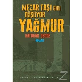 Mezar Taşı Gibi Düşüyor Yağmur - Batuhan Dedde