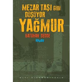 Mezar Taşı Gibi Düşüyor Yağmur - Batuhan Dedde