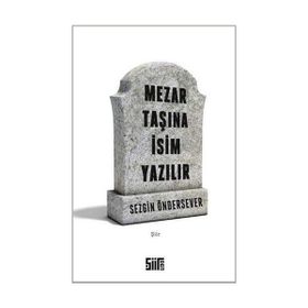 Mezar Taşına İsim Yazılır - Sezgin Öndersever