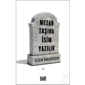 Mezar Taşına İsim Yazılır - Sezgin Öndersever