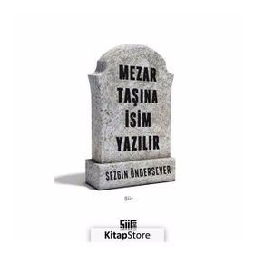 Mezar Taşına İsim Yazılır - Sezgin Öndersever