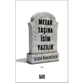 Mezar Taşına İsim Yazılır - Sezgin Öndersever