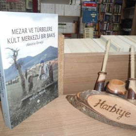 Mezar ve Türbelere Kült Merkezli Bir Bakış - Selçuk Peker