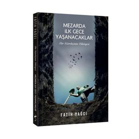 Mezarda İlk Gece Yaşanacaklar - Fatih Yağcı