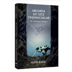 Mezarda İlk Gece Yaşanacaklar - Fatih Yağcı